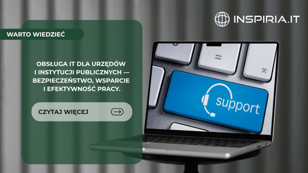 Obsługa IT dla urzędów i instytucji publicznych – wsparcie i bezpieczeństwo
